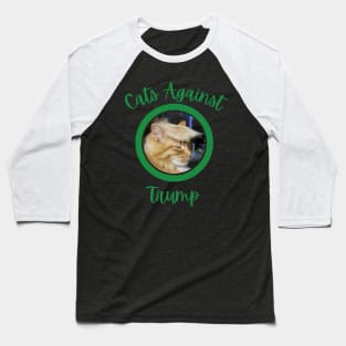 Funny Cats Anti-Trump - Cats Against Trump 1 Baseball T-Shirt